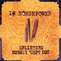 Splinters by 16 Horsepower