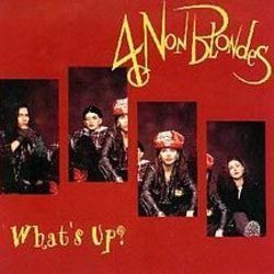 Whats Up by 4 Non Blondes