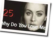 Why Do You Love Me by Adele