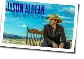 They Don't Know by Jason Aldean