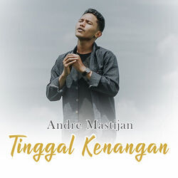 Tinggal Kenangan by Andre Mastijan