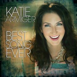 Best Song Ever by Katie Armiger