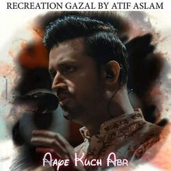 Aaye Kuch Abr by Atif Aslam