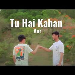 Tu Hai Kahan by AUR