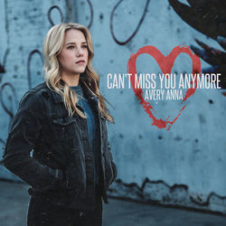 Cant Miss You Anymore by Avery Anna