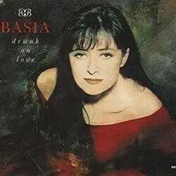Drunk On Love by Basia