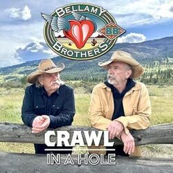 Crawl In A Hole Chords by The Bellamy Brothers