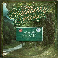 Ain't The Same Live by Blackberry Smoke