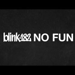 No Fun by Blink-182