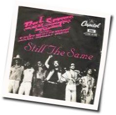 Still The Same by Bob Seger And The Silver Bullet Band