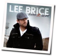 Hard To Love by Lee Brice