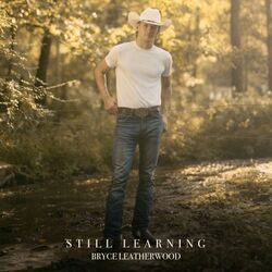 Still Learning by Bryce Leatherwood