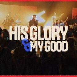 His Glory And My Good Chords by CityAlight
