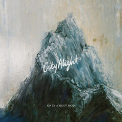 What Love My God Chords by CityAlight