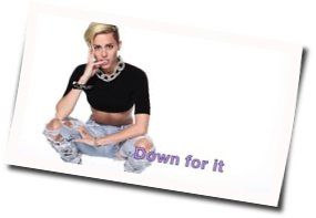 Down For It by Miley Cyrus