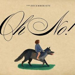 Oh No by The Decemberists