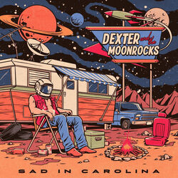 Sad In Carolina by Dexter And The Moonrocks