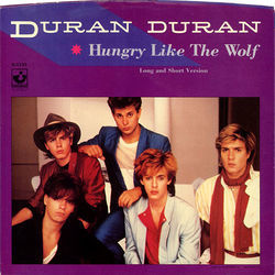 Hungry Like The Wolf by Duran Duran