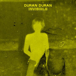 Invisible by Duran Duran