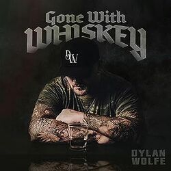 Gone With Whiskey Chords by Dylan Wolfe