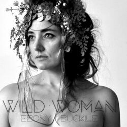 Wild Woman by Ebony Buckle