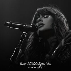 Wish I Didn't Know Now Chords by Ella Langley