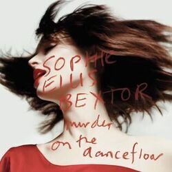 Murder On The Dancefloor  by Sophie Ellis-Bextor