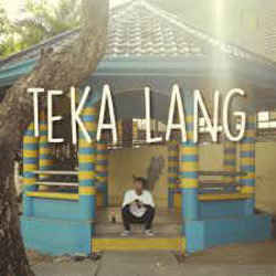 Teka Lang by Emman