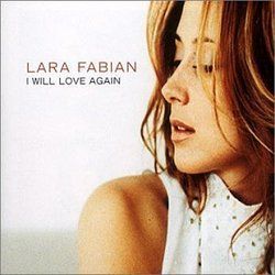 I Will Love Again by Lara Fabian