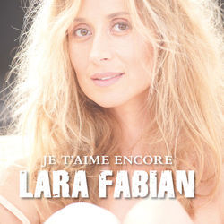 Je Taime Encore by Lara Fabian