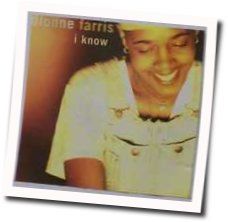 I Know  by Dionne Farris