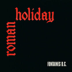 Roman Holiday Chords by Fontaines D.C.