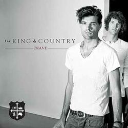 Crave by For King & Country