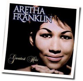 You Make Me Feel Like A Natural Woman by Aretha Franklin