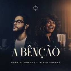 A Bênção (part. Nívea Soares) by Gabriel Guedes