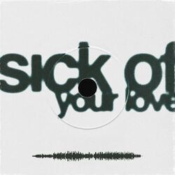 Sick Of Your Love by Gio Mkl
