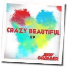 Crazy Beautiful by Andy Grammer