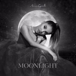 Moonlight  by Ariana Grande