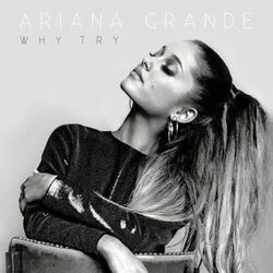 Why Try Chords by Ariana Grande