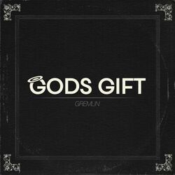 Gods Gift by Gremlin