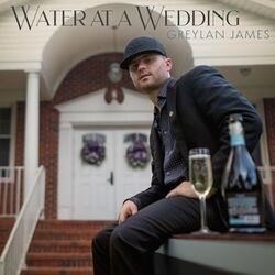 Water At A Wedding Chords by Greylan James