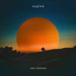 Holy Ground by HAEVN
