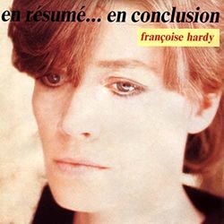 En Résumé En Conclusion by Francoise Hardy