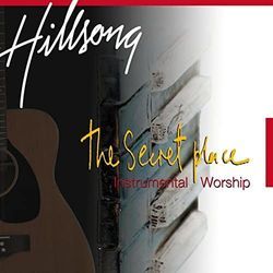 Secret Place by Hillsong Worship