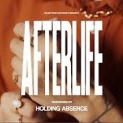 Holding Absence – Afterlife Lyrics