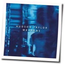 Weapons by Hudson Taylor