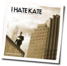 Its Always Better by I Hate Kate