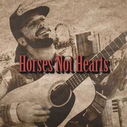 Horses Not Hearts by Ian Munsick