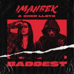 Baddest by Imanbek And Cher Lloyd