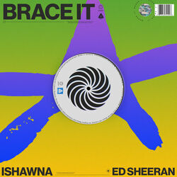 Brace It by Ishawna, Ed Sheeran